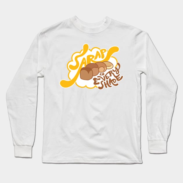 Sarap in Every Shade Long Sleeve T-Shirt by phogar